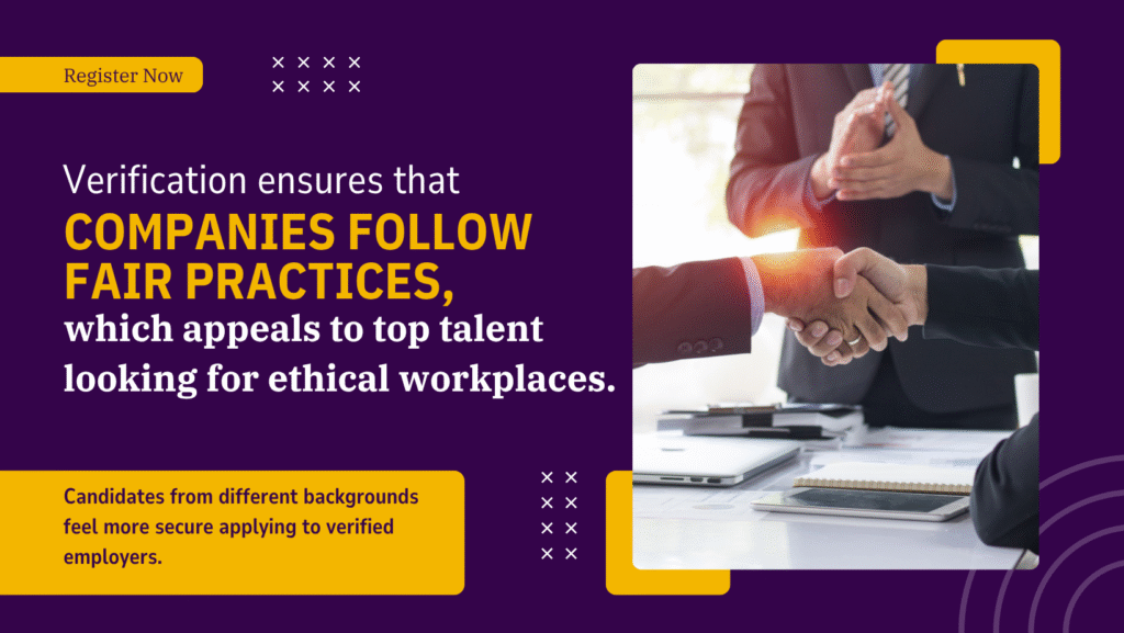Candidates from different backgrounds feel more secure applying to verified employers.