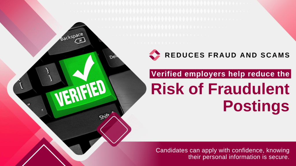Verified employers help reduce the risk of fraudulent postings. Keywords